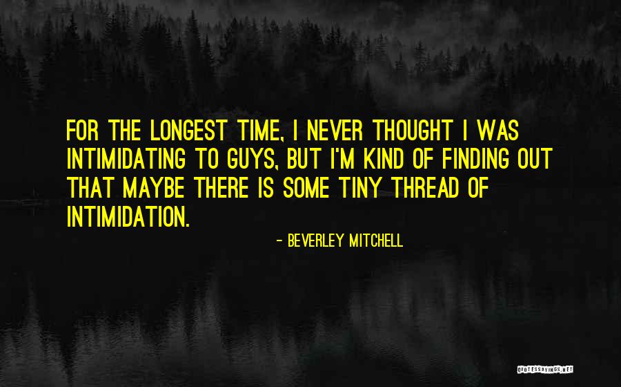 Intimidating Guys Quotes By Beverley Mitchell Intimidating Guys Quotes By Beverley Mitchell