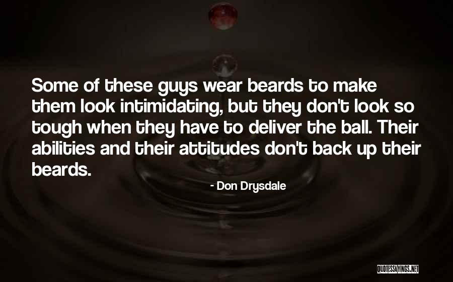 Intimidating Guys Quotes By Don Drysdale Intimidating Guys Quotes By Don Drysdale