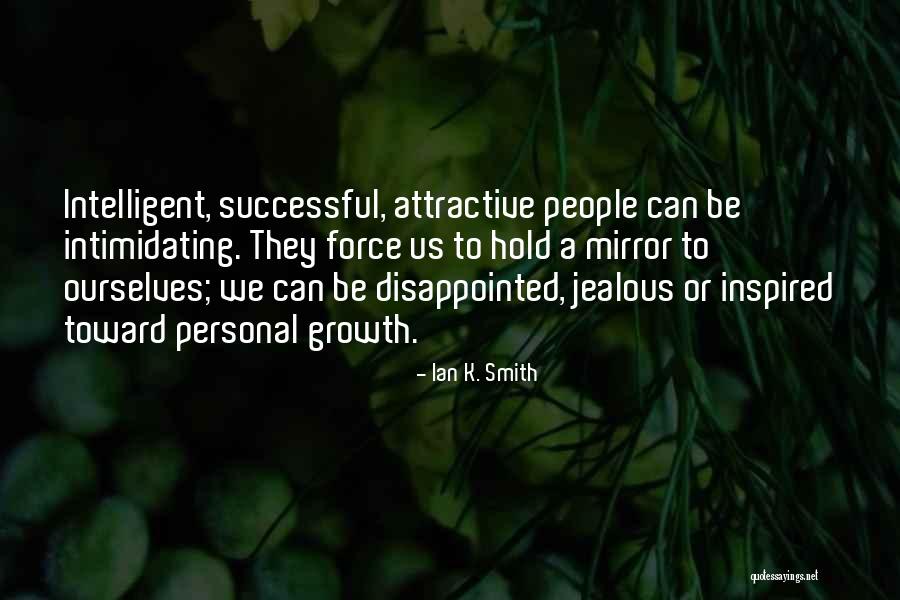 Intimidating People Quotes By Ian K. Smith Intimidating People Quotes By Ian K. Smith