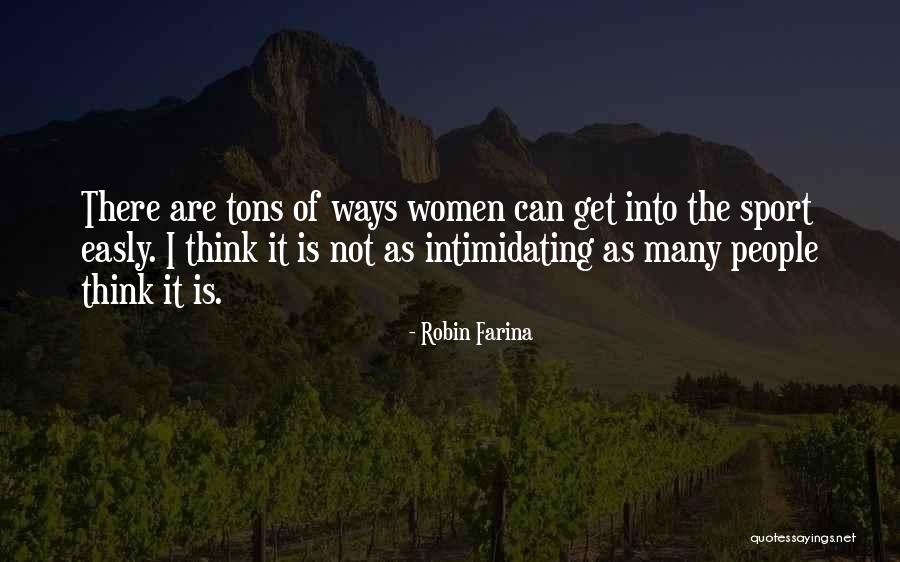 Intimidating People Quotes By Robin Farina Intimidating People Quotes By Robin Farina