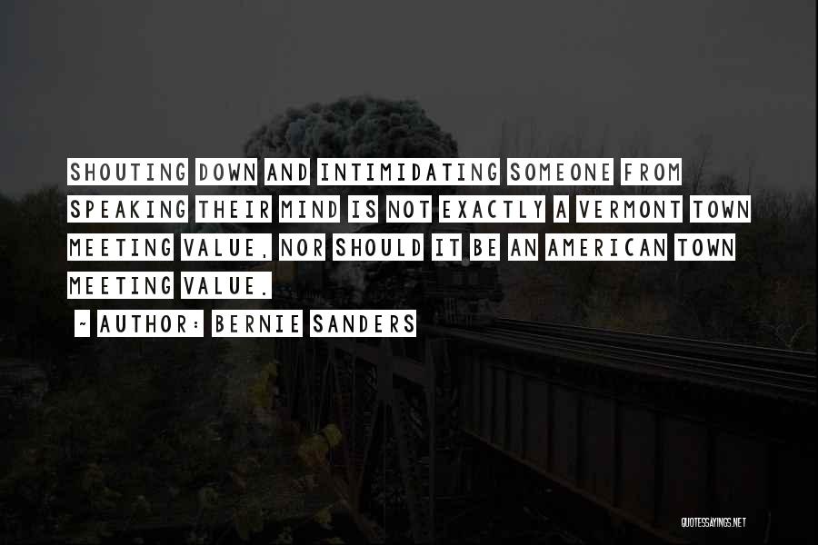 Intimidating Someone Quotes By Bernie Sanders