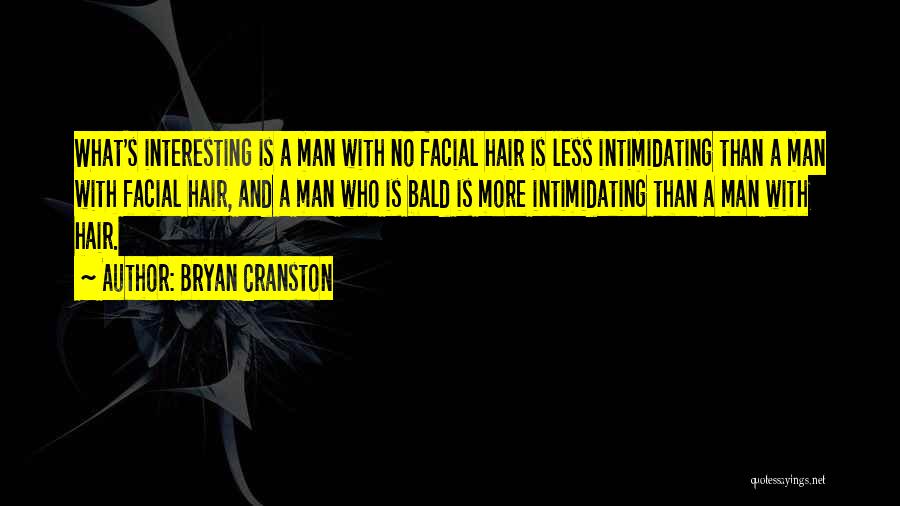 Intimidating Someone Quotes By Bryan Cranston