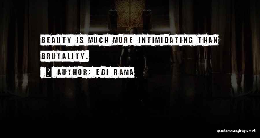 Intimidating Someone Quotes By Edi Rama