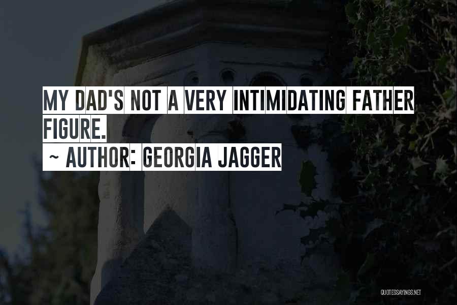 Intimidating Someone Quotes By Georgia Jagger