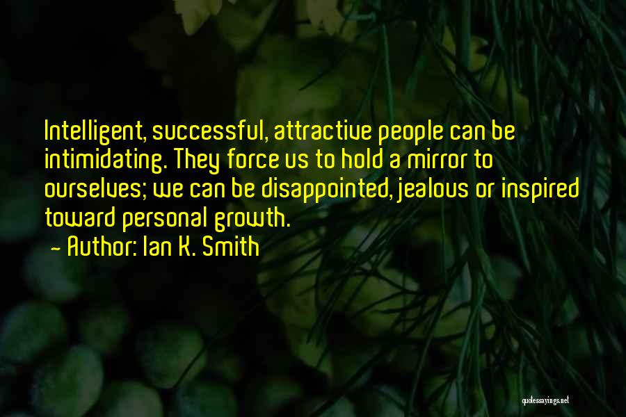 Intimidating Someone Quotes By Ian K. Smith