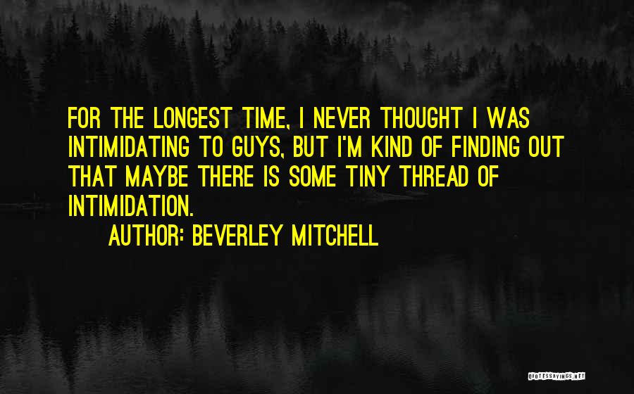 Intimidation Quotes By Beverley Mitchell