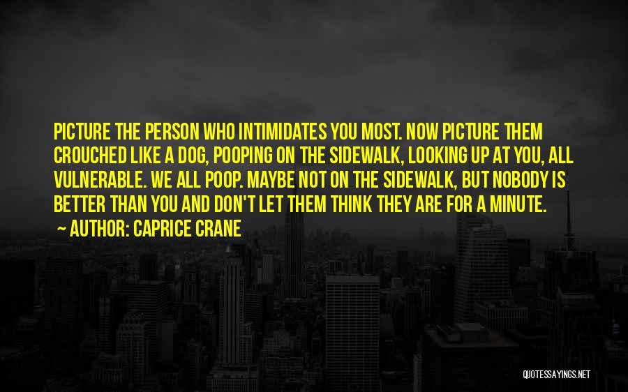 Intimidation Quotes By Caprice Crane