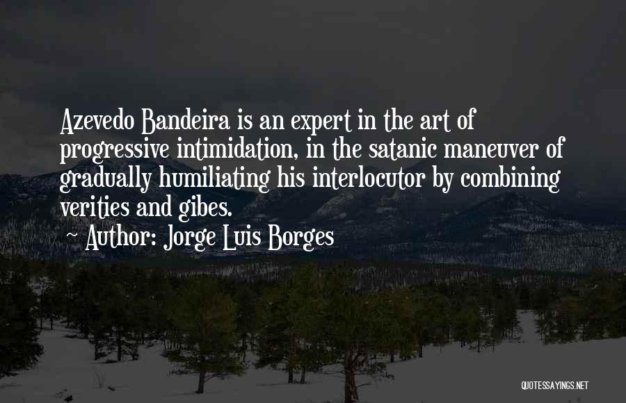 Intimidation Quotes By Jorge Luis Borges