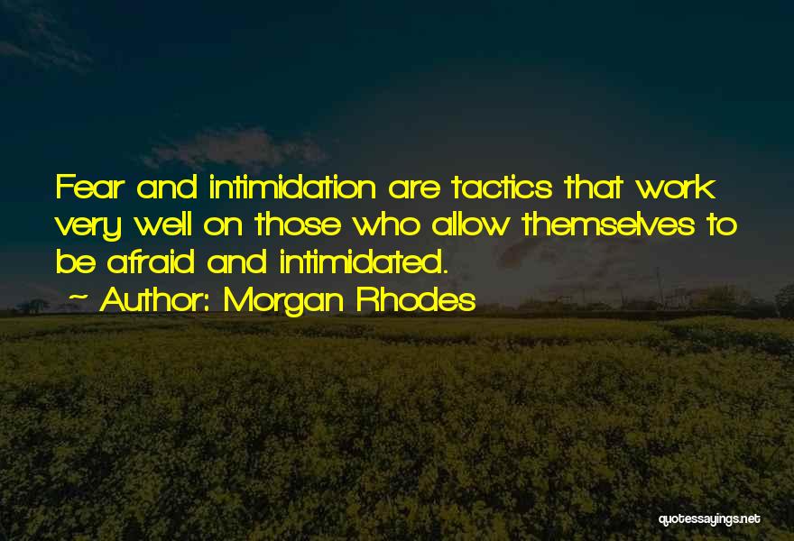 Intimidation Quotes By Morgan Rhodes