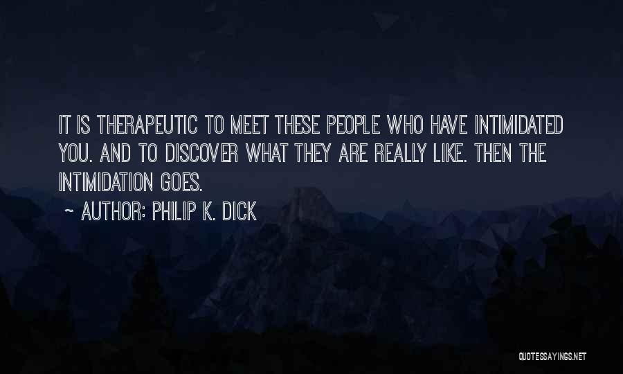 Intimidation Quotes By Philip K. Dick
