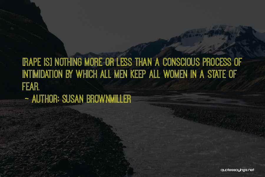 Intimidation Quotes By Susan Brownmiller
