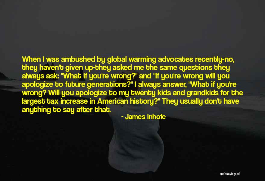 Into History For Kids Quotes By James Inhofe Into History For Kids Quotes By James Inhofe