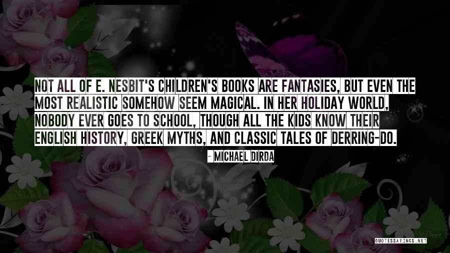 Into History For Kids Quotes By Michael Dirda Into History For Kids Quotes By Michael Dirda