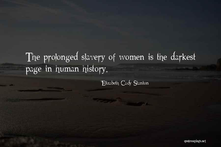 Into History Of Slavery Quotes By Elizabeth Cady Stanton Into History Of Slavery Quotes By Elizabeth Cady Stanton