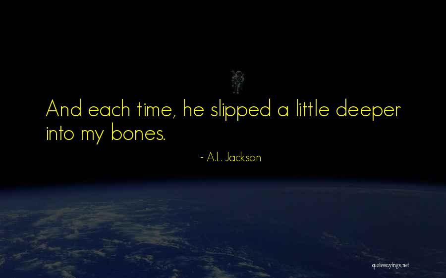 Into L A Quotes By A.L. Jackson Into L A Quotes By A.L. Jackson