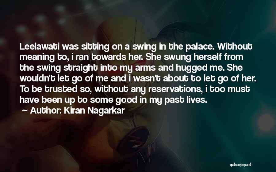 Into My Arms Quotes By Kiran Nagarkar