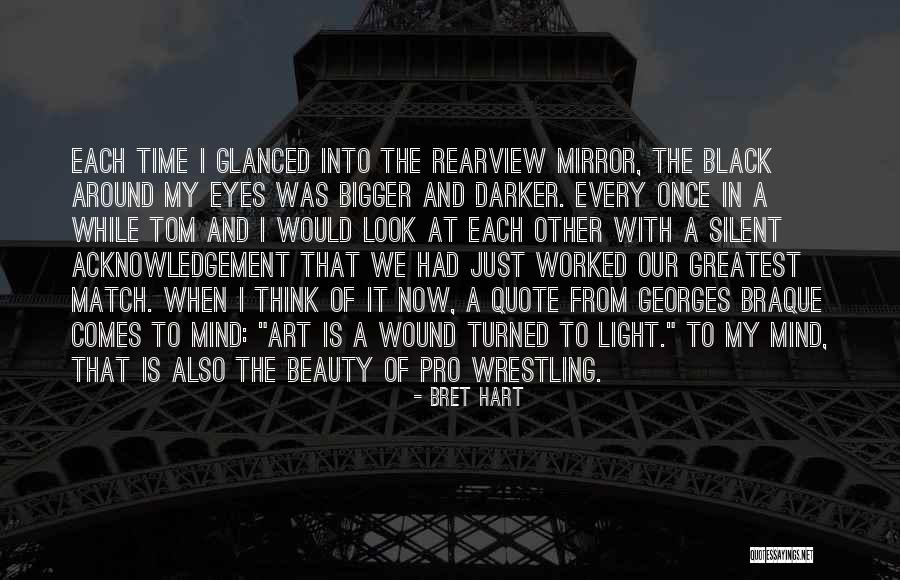 Into My Eyes Quotes By Bret Hart