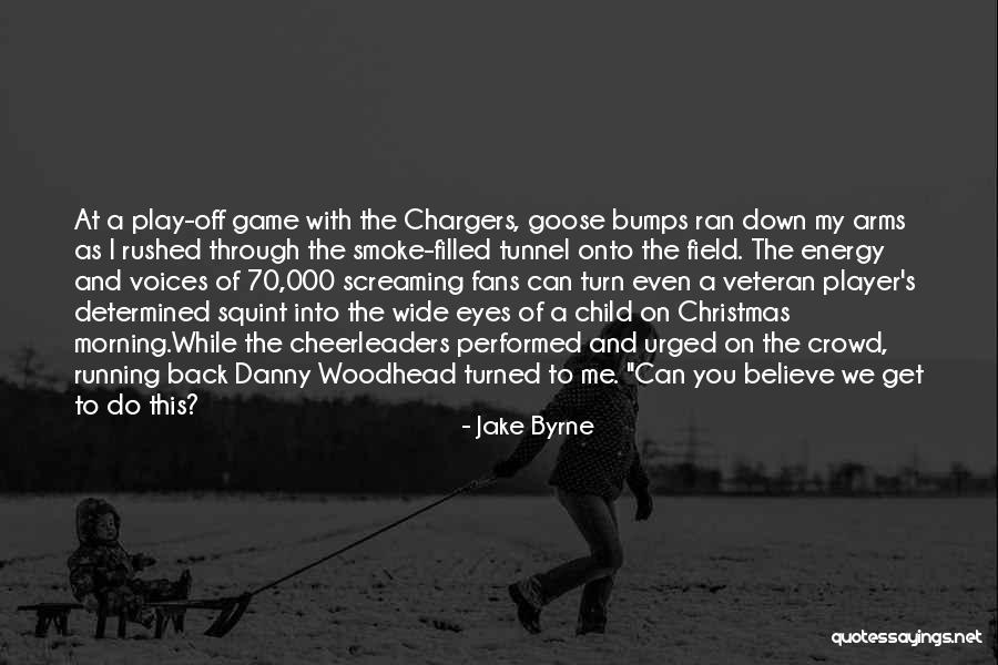 Into My Eyes Quotes By Jake Byrne