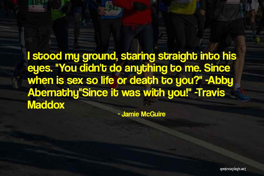 Into My Eyes Quotes By Jamie McGuire