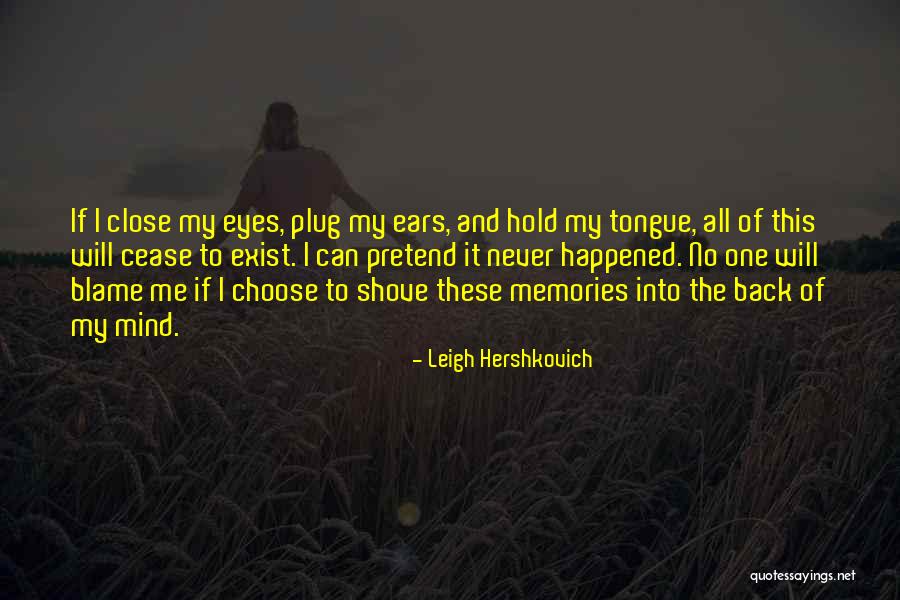 Into My Eyes Quotes By Leigh Hershkovich