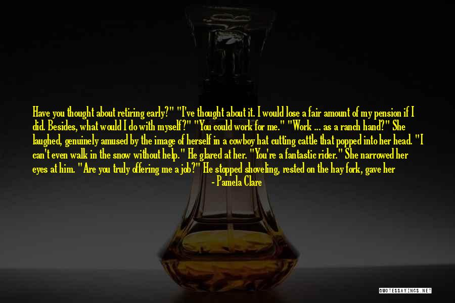 Into My Eyes Quotes By Pamela Clare