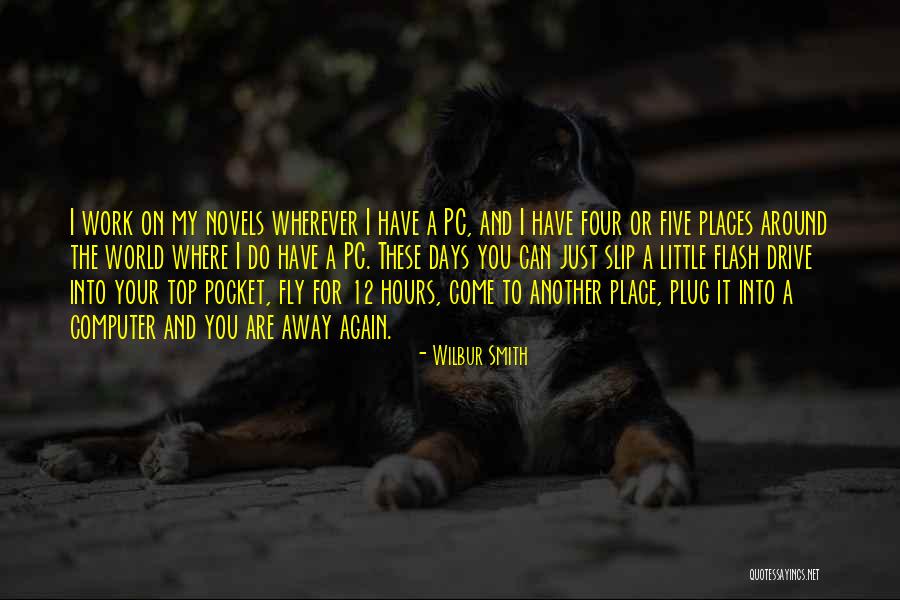 Into My Pc Quotes By Wilbur Smith Into My Pc Quotes By Wilbur Smith