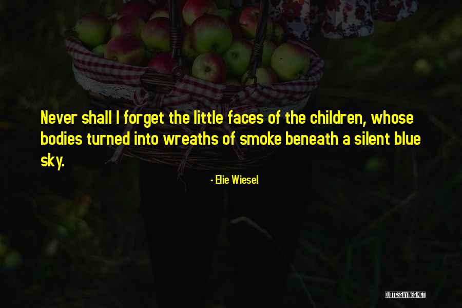 Into The Blue Sky Quotes By Elie Wiesel Into The Blue Sky Quotes By Elie Wiesel