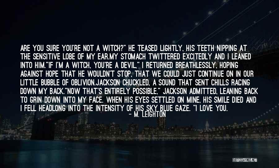 Into The Blue Sky Quotes By M. Leighton Into The Blue Sky Quotes By M. Leighton