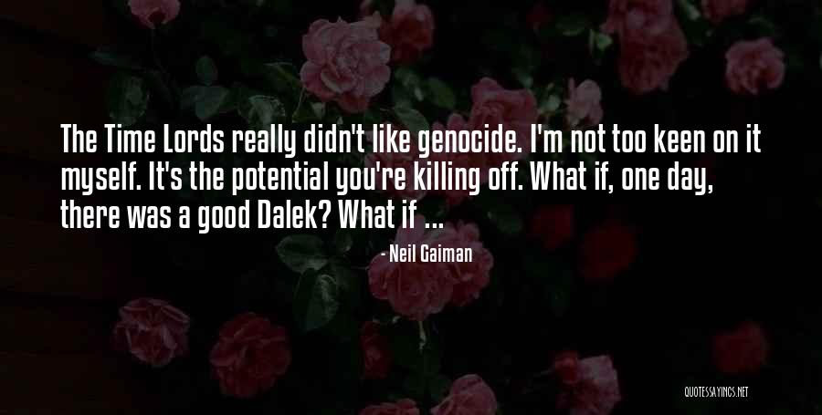 Into The Dalek Quotes By Neil Gaiman