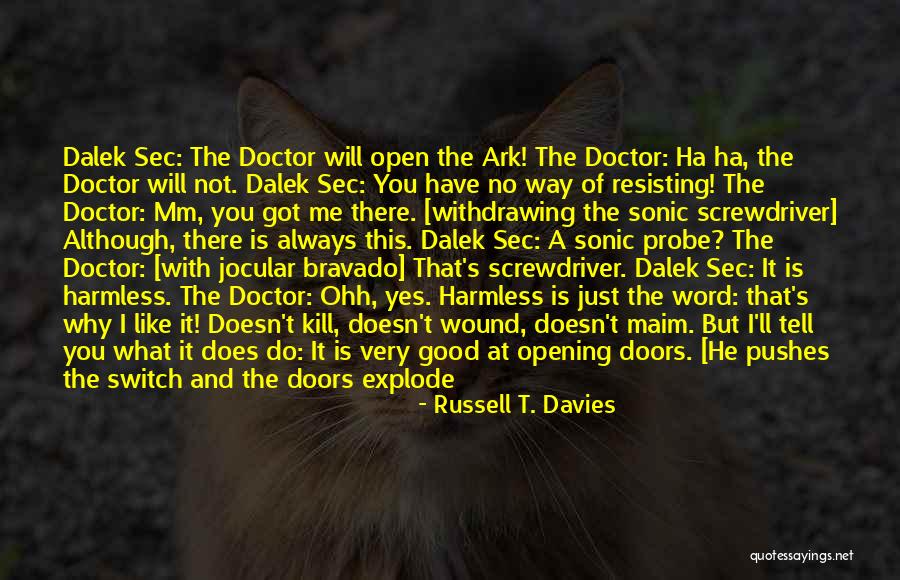 Into The Dalek Quotes By Russell T. Davies