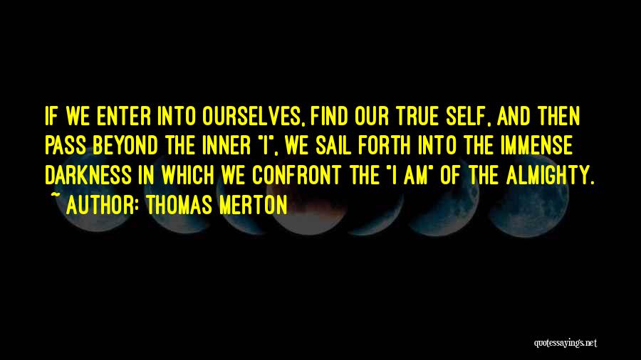 Into The Darkness Quotes By Thomas Merton