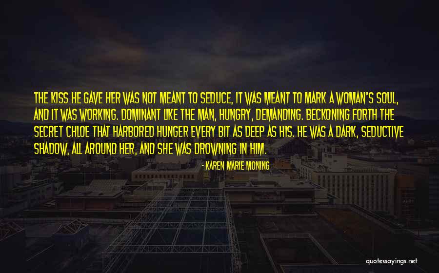 Into The Drowning Deep Quotes By Karen Marie Moning Into The Drowning Deep Quotes By Karen Marie Moning