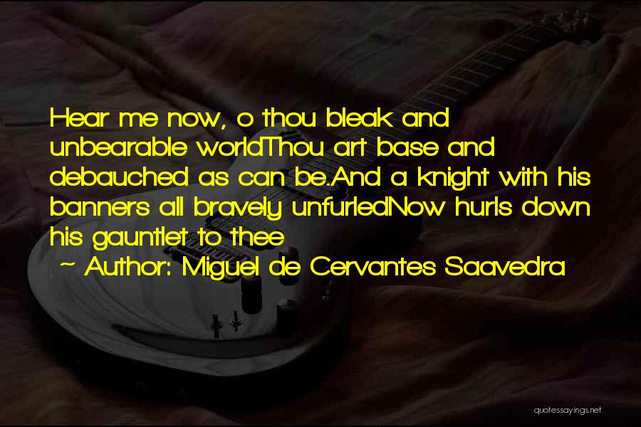 Into The Gauntlet Quotes By Miguel De Cervantes Saavedra