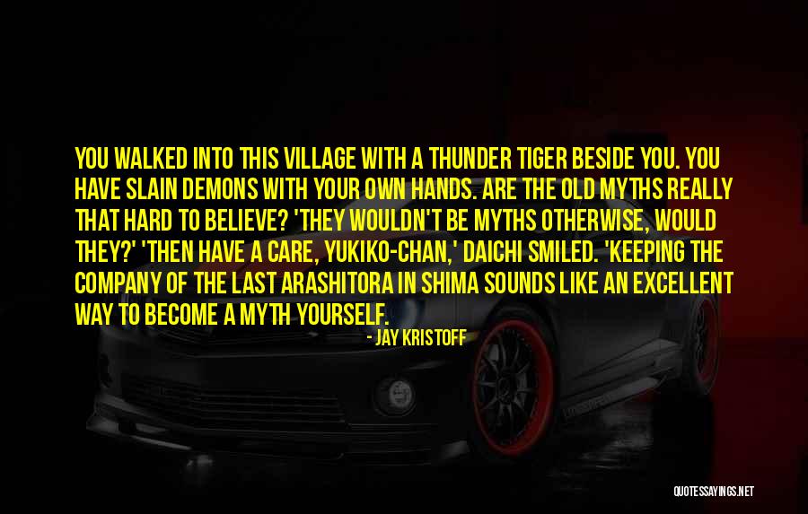 Into The Myth Quotes By Jay Kristoff Into The Myth Quotes By Jay Kristoff