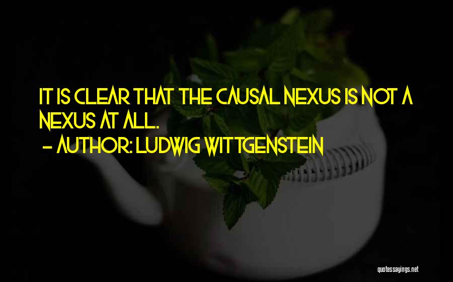 Into The Nexus Quotes By Ludwig Wittgenstein