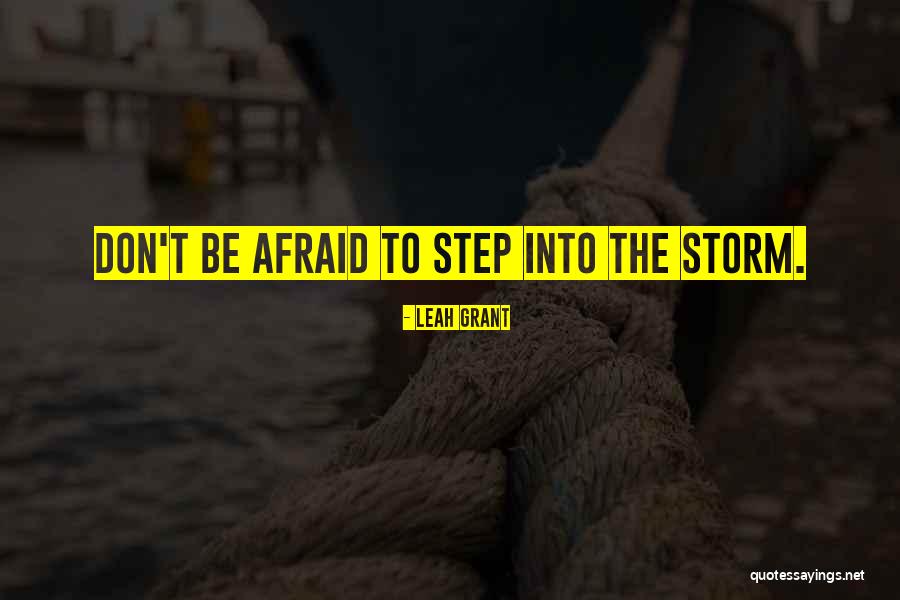 Into The Storm Quotes By Leah Grant Into The Storm Quotes By Leah Grant
