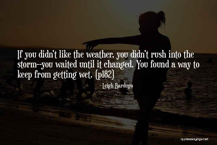 Into The Storm Quotes By Leigh Bardugo Into The Storm Quotes By Leigh Bardugo