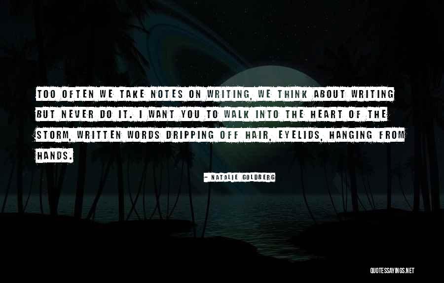 Into The Storm Quotes By Natalie Goldberg Into The Storm Quotes By Natalie Goldberg