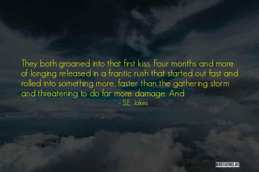 Into The Storm Quotes By S.E. Jakes Into The Storm Quotes By S.E. Jakes