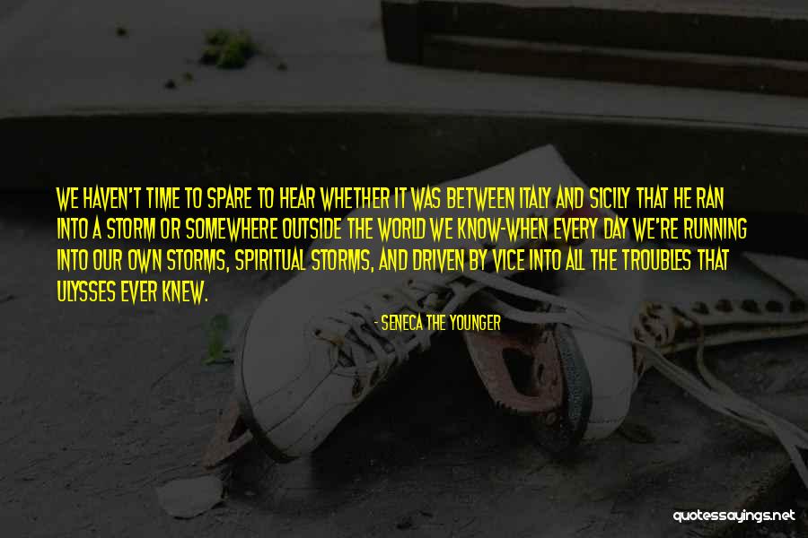 Into The Storm Quotes By Seneca The Younger Into The Storm Quotes By Seneca The Younger
