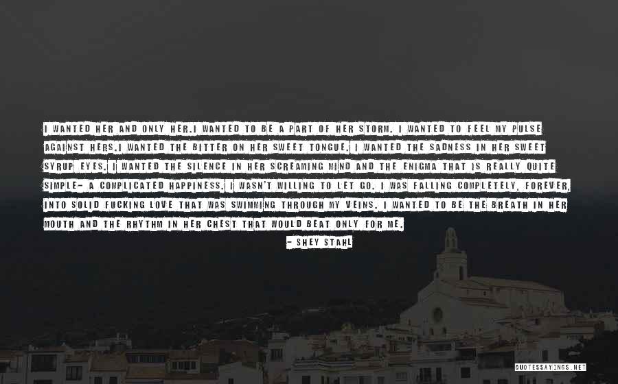 Into The Storm Quotes By Shey Stahl Into The Storm Quotes By Shey Stahl