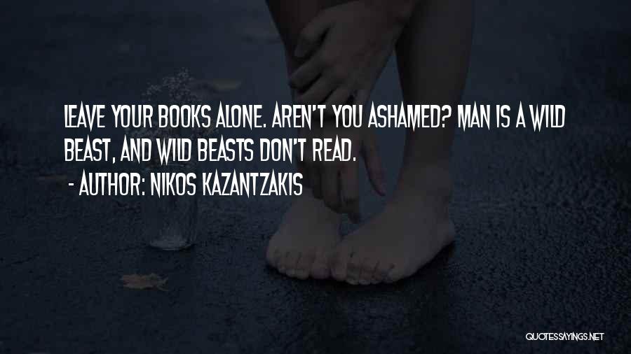 Into The Wild Books Quotes By Nikos Kazantzakis