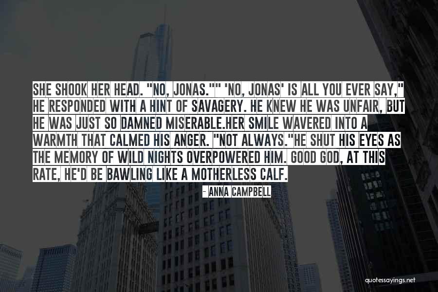 Into The Wild Good Quotes By Anna Campbell Into The Wild Good Quotes By Anna Campbell