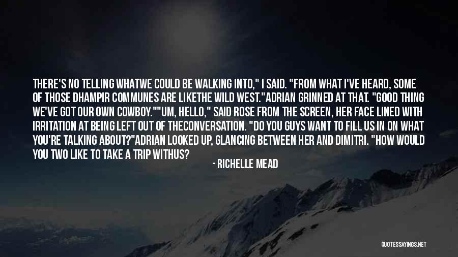 Into The Wild Good Quotes By Richelle Mead Into The Wild Good Quotes By Richelle Mead
