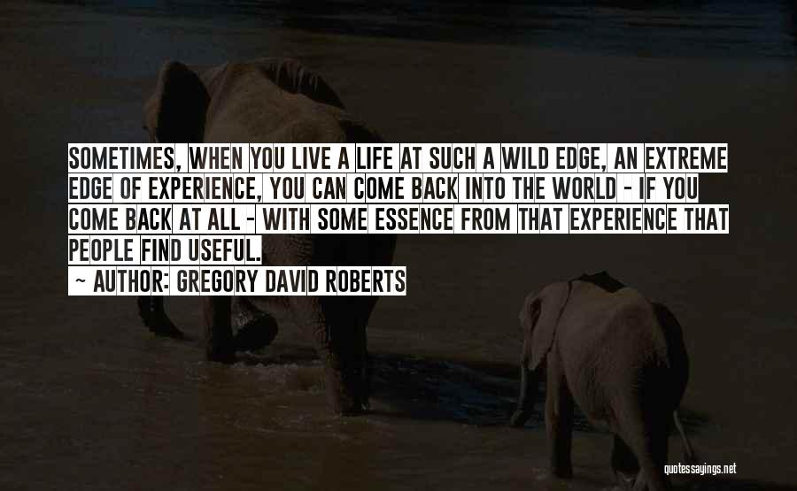 Into The Wild Quotes By Gregory David Roberts