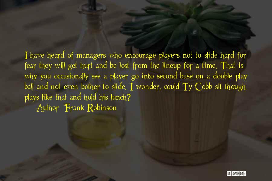 Into The Wonder Quotes By Frank Robinson