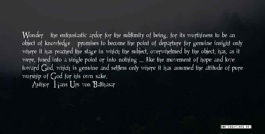 Into The Wonder Quotes By Hans Urs Von Balthasar