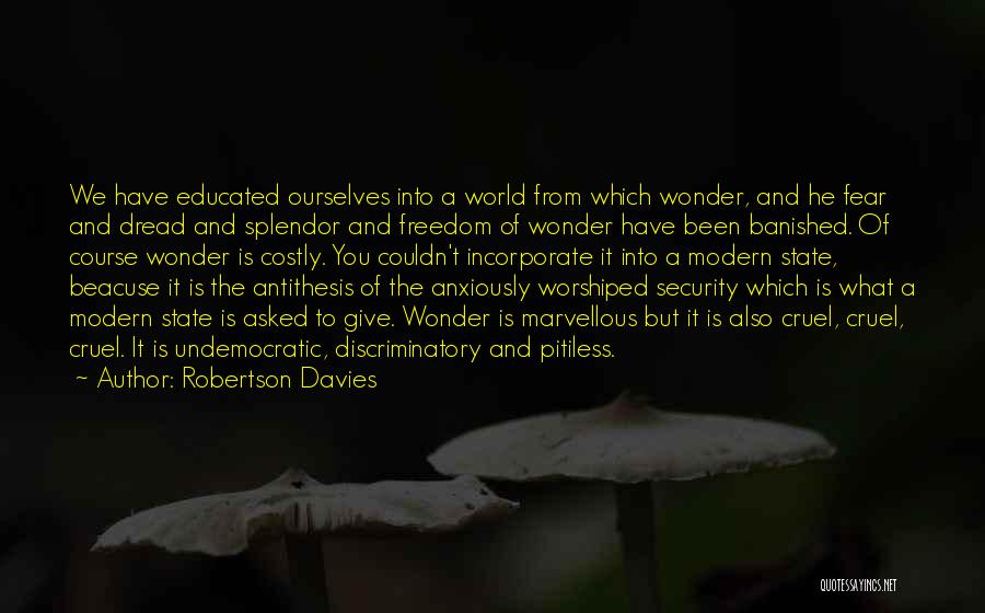 Into The Wonder Quotes By Robertson Davies