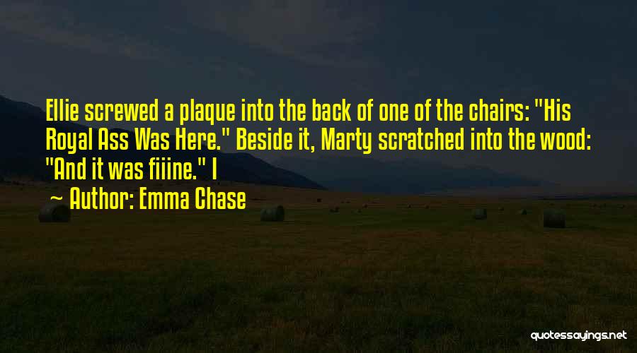 Into The Wood Quotes By Emma Chase