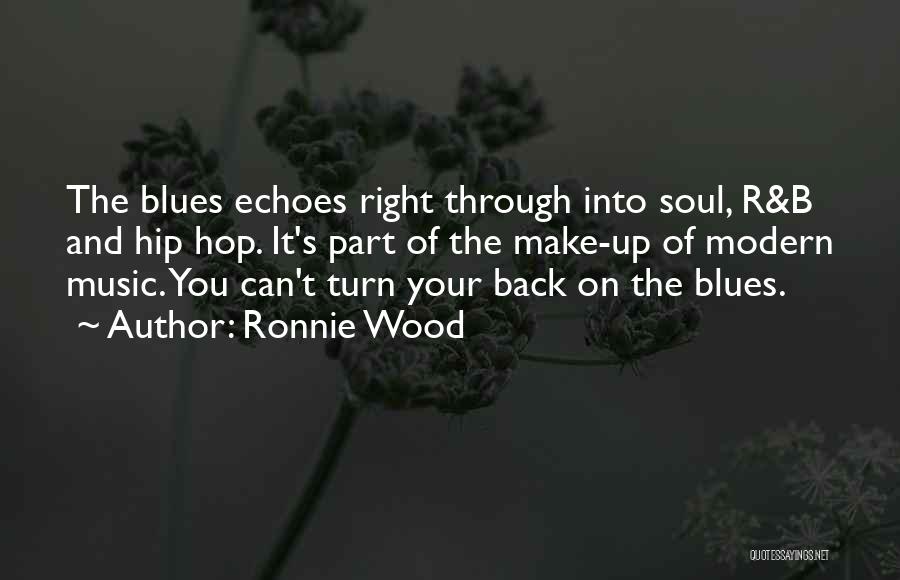 Into The Wood Quotes By Ronnie Wood